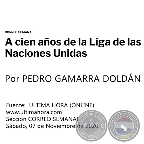 A CIEN AÑOS DE LA LIGA DE LAS NACIONES UNIDAS - Por PEDRO GAMARRA DOLDÁN - Sábado, 07 de Noviembre de 2020